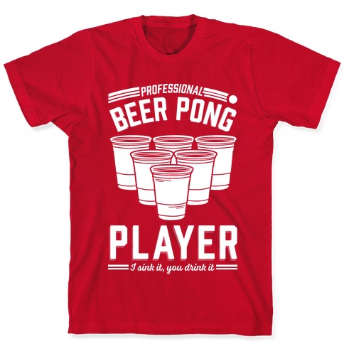 Professional Beer Pong Player T-Shirt